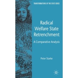 Radical Welfare State Retrenchment: A Comparative Analysis