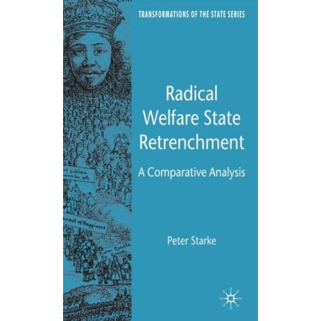 Radical Welfare State Retrenchment: A Comparative Analysis