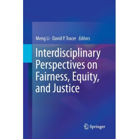Interdisciplinary Perspectives on Fairness, Equity, and Justice