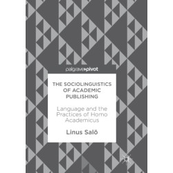 The Sociolinguistics of Academic Publishing: Language and the Practices of Homo Academicus