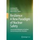 Resilience: A New Paradigm of Nuclear Safety: From Accident Mitigation to Resilient Society Facing Extreme Situations