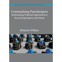Criminalising Peacekeepers: Modernising National Approaches to Sexual Exploitation and Abuse