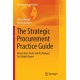The Strategic Procurement Practice Guide: Know-how, Tools and Techniques for Global Buyers
