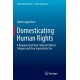 Domesticating Human Rights: A Reappraisal of their Cultural-Political Critiques and their Imperialistic Use