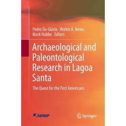 Archaeological and Paleontological Research in Lagoa Santa: The Quest for the First Americans