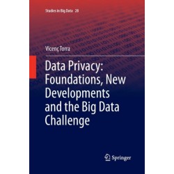 Data Privacy: Foundations, New Developments and the Big Data Challenge