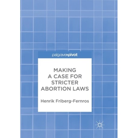 Making a Case for Stricter Abortion Laws