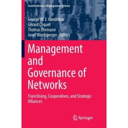 Management and Governance of Networks: Franchising, Cooperatives, and Strategic Alliances