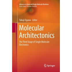 Molecular Architectonics: The Third Stage of Single Molecule Electronics