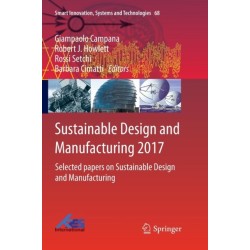 Sustainable Design and Manufacturing 2017: Selected papers on Sustainable Design and Manufacturing