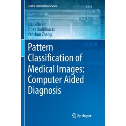Pattern Classification of Medical Images: Computer Aided Diagnosis