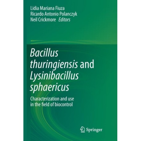 Bacillus thuringiensis and Lysinibacillus sphaericus: Characterization and use in the field of biocontrol