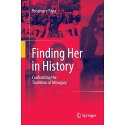 Finding Her in History: Confronting the Traditions of Misogyny