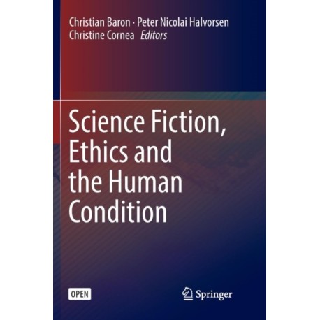 Science Fiction, Ethics and the Human Condition