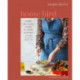 Home Bird: Simple, Low-Waste Recipes for Family and Friends