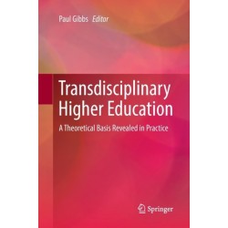 Transdisciplinary Higher Education: A Theoretical Basis Revealed in Practice