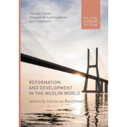 Reformation and Development in the Muslim World: Islamicity Indices as Benchmark