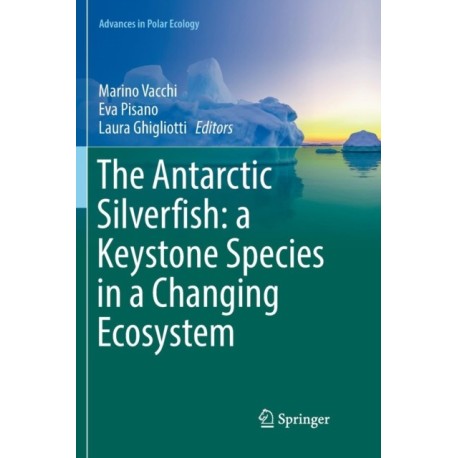 The Antarctic Silverfish: a Keystone Species in a Changing Ecosystem