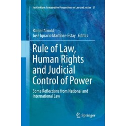 Rule of Law, Human Rights and Judicial Control of Power: Some Reflections from National and International Law