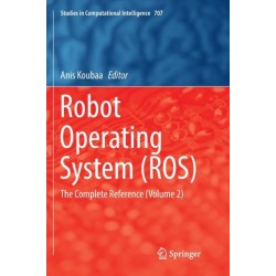 Robot Operating System (ROS): The Complete Reference  (Volume 2)