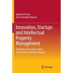 Innovation, Startups and Intellectual Property Management: Strategies and Evidence from Latin America and other Regions