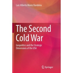 The Second Cold War: Geopolitics and the Strategic Dimensions of the USA