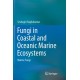 Fungi in Coastal and Oceanic Marine Ecosystems: Marine Fungi