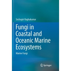 Fungi in Coastal and Oceanic Marine Ecosystems: Marine Fungi