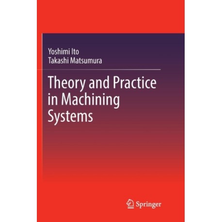 Theory and Practice in Machining Systems