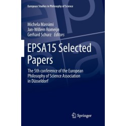 EPSA15 Selected Papers: The 5th conference of the European Philosophy of Science Association in Dusseldorf