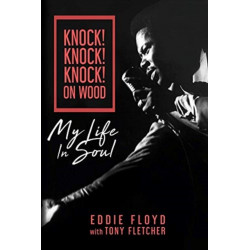 Knock! Knock! Knock! On Wood: My Life in Soul