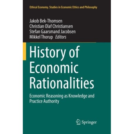 History of Economic Rationalities: Economic Reasoning as Knowledge and Practice Authority