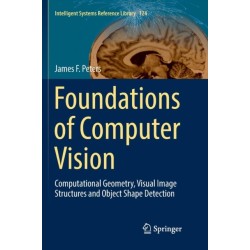 Foundations of Computer Vision: Computational Geometry, Visual Image Structures and Object Shape Detection