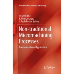 Non-traditional Micromachining Processes: Fundamentals and Applications