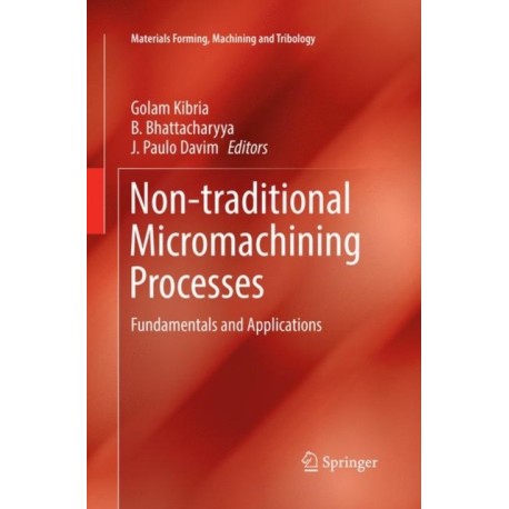 Non-traditional Micromachining Processes: Fundamentals and Applications