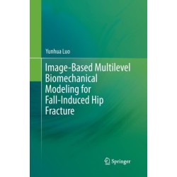 Image-Based Multilevel Biomechanical Modeling for Fall-Induced Hip Fracture