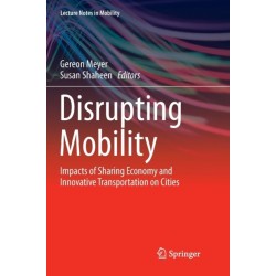 Disrupting Mobility: Impacts of Sharing Economy and Innovative Transportation on Cities