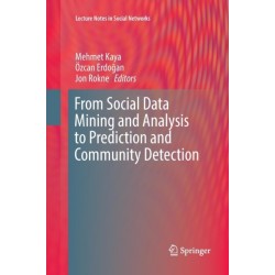 From Social Data Mining and Analysis to Prediction and Community Detection
