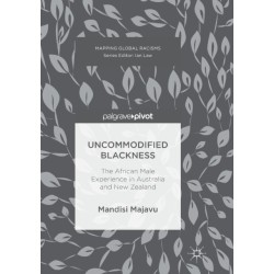 Uncommodified Blackness: The African Male Experience in Australia and New Zealand