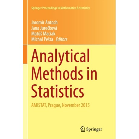 Analytical Methods in Statistics: AMISTAT, Prague, November 2015