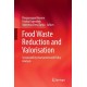 Food Waste Reduction and Valorisation: Sustainability Assessment and Policy Analysis