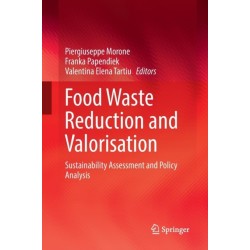 Food Waste Reduction and Valorisation: Sustainability Assessment and Policy Analysis