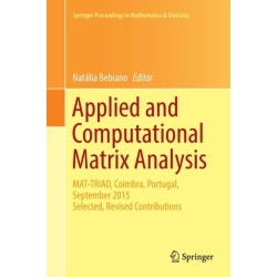 Applied and Computational Matrix Analysis: MAT-TRIAD, Coimbra, Portugal, September 2015 Selected, Revised Contributions