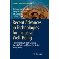 Recent Advances in Technologies for Inclusive Well-Being: From Worn to Off-body Sensing, Virtual Worlds, and Games for Serious Applications