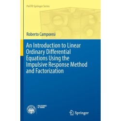 An Introduction to Linear Ordinary Differential Equations Using the Impulsive Response Method and Factorization