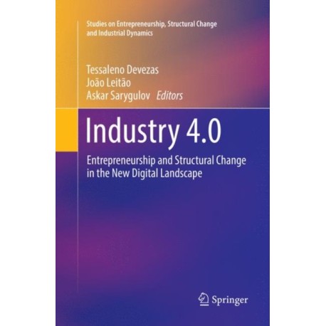 Industry 4.0: Entrepreneurship and Structural Change in the New Digital Landscape