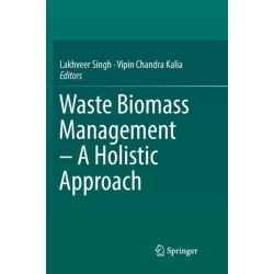 Waste Biomass Management – A Holistic Approach
