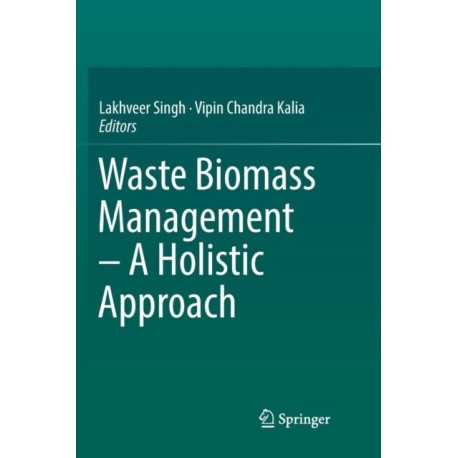 Waste Biomass Management – A Holistic Approach