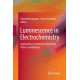 Luminescence in Electrochemistry: Applications in Analytical Chemistry, Physics and Biology