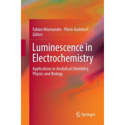 Luminescence in Electrochemistry: Applications in Analytical Chemistry, Physics and Biology